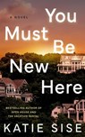 You Must Be New Here - Katie Sise - 9781662507762