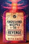 A Thousand Recipes for Revenge - Beth Cato - 9781662510281