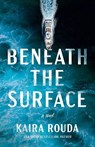 Beneath the Surface - Kaira Rouda - 9781662511929