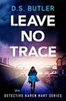 Leave No Trace - D. S. Butler - 9781662512278