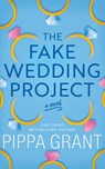The Fake Wedding Project - Pippa Grant - 9781662513343