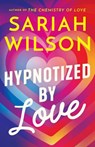 Hypnotized by Love - Sariah Wilson - 9781662514227