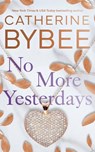 No More Yesterdays - Catherine Bybee - 9781662517273