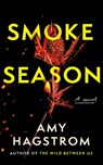 Smoke Season - Amy Hagstrom - 9781662518294