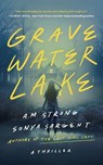 Gravewater Lake - A.M. Strong ; Sonya Sargent - 9781662518393