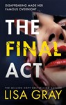 The Final Act - Lisa Gray - 9781662519154