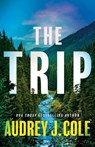 The Trip - Audrey J. Cole - 9781662520730