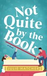 Not Quite by the Book - Julie Hatcher - 9781662523465