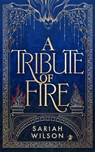 A Tribute of Fire - Sariah Wilson - 9781662525148