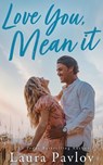 Love You, Mean It - Laura Pavlov - 9781662525452