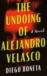 The Undoing of Alejandro Velasco - Diego Boneta - 9781662527258
