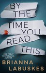 By the Time You Read This - Brianna Labuskes - 9781662527555