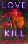 Love at First Kill - Mary E. Roach - 9781662529443