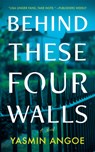 Behind These Four Walls - Yasmin Angoe - 9781662529696