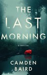 The Last Morning - Camden Baird - 9781662530258