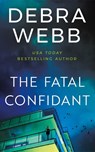 The Fatal Confidant - Debra Webb - 9781662534478