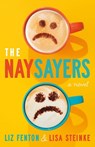The Naysayers - Liz Fenton ; Lisa Steinke - 9781662535185