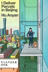 I Deliver Parcels in Beijing - Hu Anyan - 9781662603044