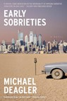 Early Sobrieties - Michael Deagler - 9781662603136