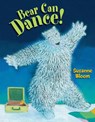 Bear Can Dance! - Suzanne Bloom - 9781662620478