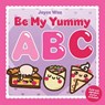 Be My Yummy ABC - Joyce Wan - 9781662640766