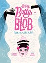 Itty Bitty Betty Blob Makes a Splash - Constance Lombardo - 9781662640926