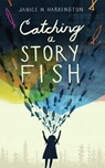 Catching a Storyfish - Janice N. Harrington - 9781662660078