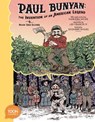 Paul Bunyan: The Invention of an American Legend - Noah Van Sciver ; Marlena Myles ; Lee Francis IV - 9781662665233