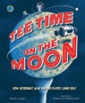 Tee Time on the Moon - David A. Kelly - 9781662680175