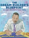 The Dream Builder's Blueprint: Dr. King's Message to Young People - Alice Faye Duncan - 9781662680311