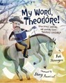 My Word, Theodore! - Kate Hannigan ; Stacy Innerst - 9781662680618