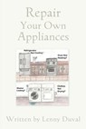 Repair Your Own Appliances - Lenny Duval - 9781662817144