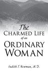 The Charmed Life of an Ordinary Woman - Judith T. Newman - 9781662844393