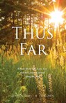 Thus Far: A Book About Life, Love, Loss and the Lessons Learned Along the Way - Dawn Smith Jordan - 9781662870965