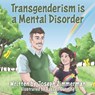 Transgenderism is a Mental Disorder - Joseph Zimmerman - 9781662881947