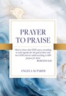 Prayer to Praise - Angela M. Parisi - 9781662895340
