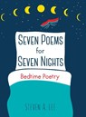 Seven Poems for Seven Nights - Steven A Lee - 9781662927324