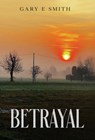 Smith, G: Betrayal - Gary E. Smith - 9781662939518