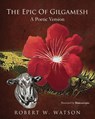 The Epic of Gilgamesh - Robert W. Watson - 9781662939679