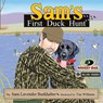 Sam's First Duck Hunt - Sara Lavender Burkhalter - 9781662940460