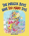 The Wilcox Boys Have Too Many Toys - Nicole Wilcox - 9781662949104