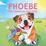 Phoebe The Thankful Bulldog - Becky McFadden - 9781662955273