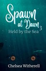 Spawn at Dawn - Chelsea Witherell - 9781662956102