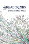 Breadcrumbs: Poetry - Emily Wells - 9781662961069