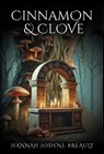 Cinnamon & Clove - Hannah Jodene Breault - 9781662961670