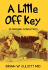 A Little Off Key - Brian W. Elliott - 9781662963230