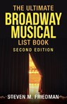 The Ultimate Broadway Musical List Book - Steven M Friedman - 9781663224798