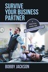 Survive Your Business Partner - Bobby Jackson - 9781663271303