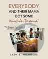 Everybody And Their Mama Got Some Kind-A-"Drama" - Lady E. Nicholas - 9781663279835