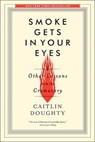 Smoke Gets in Your Eyes - DOUGHTY,  Caitlin - 9781663619051